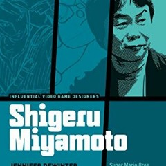 [VIEW] [PDF EBOOK EPUB KINDLE] Shigeru Miyamoto: Super Mario Bros., Donkey Kong, The