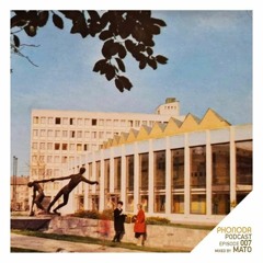 PHONODA Podcast # 7 MATO [VINYL ONLY]