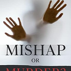 [VIEW] EPUB 📑 Mishap or Murder?: True tales of mysterious deaths and disappearances