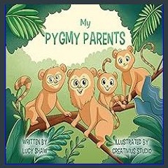 {PDF} ✨ My Pygmy Parents: A children's picture book that demonstrates co-parenting in LGBTQ+ and o