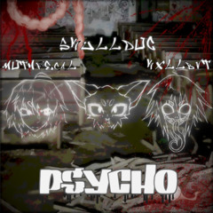 PSYCHO [sawhlore]