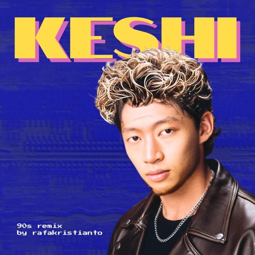 keshi - WANTCHU (90s remix by Rafakristianto)