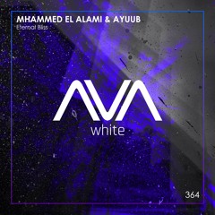 AVAW364 - Mhammed El Alami & AYUUB - Eternal Bliss