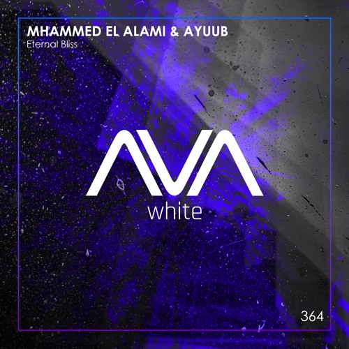 AVAW364 - Mhammed El Alami & AYUUB - Eternal Bliss