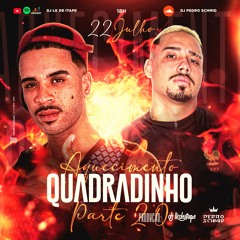 AQUECIMENTO DO QUADRADINHO PART 2 [[ DJs PEDRO SCHMID E LK DE ITAPE ]]