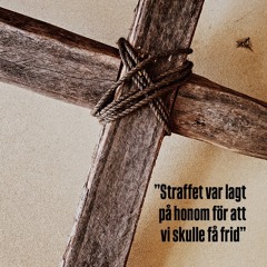 Långfredag - Fredrik Martinsson - Straffet var lagt på honom för att vi skulle få frid