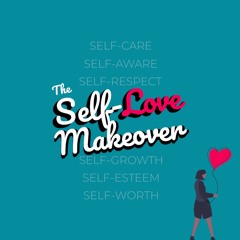 [Email Audio] Self Love Makeover
