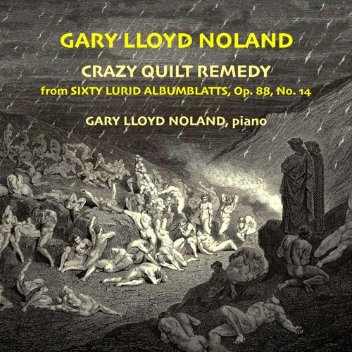 CRAZY QUILT REMEDY from SIXTY LURID ALBUMBLATTS, Op. 88, No. 14