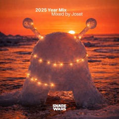 SNARE WARS - '2025 Year Mix' Mixed by Joset