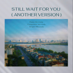 still wait for you ( another version )