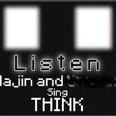 Nominal Dingus - Listen - Majin and ??? sing “Think”