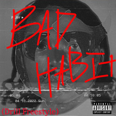 Bad Habits (Drill Freestyle)