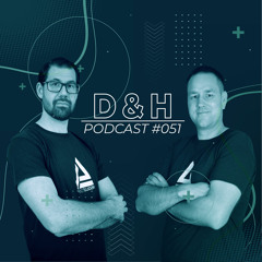 Dome & Der Holtz - D&H Podcast #051
