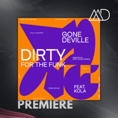 PREMIERE: Gone Deville- Dirty For The Funk (Cioz remix) [Artmotel Records]