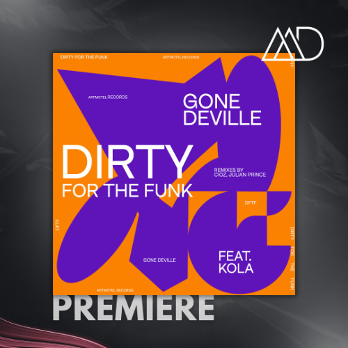 PREMIERE: Gone Deville- Dirty For The Funk (Cioz remix) [Artmotel Records]