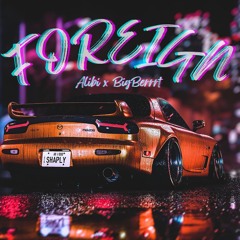 FOREIGN (Alibi x BigBerrrt)
