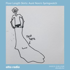 Floor Length Skirts: Aunt Nora's Springwatch - 14.02.21