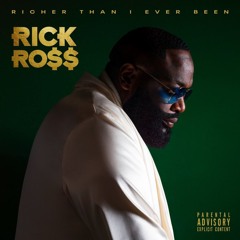 Rick Ross - Richer Than I Ever Been (Album Mix)