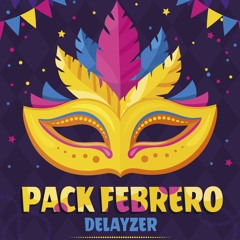 DEMO: Pack Febrero 2022 - Delayzer (Ecuadorian Remix)