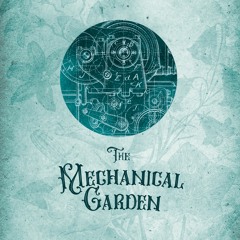 The Mechanical Garden '22 DJ Mix