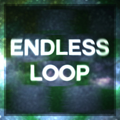 Endless Loop
