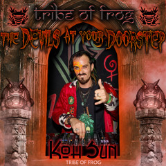 Koh Sun - Devils at your Doorstep (Tribe of Frog Halloween 2025)