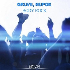 Gruvii, HuPok - Body Rock ( Original Mix ) #Freedownload