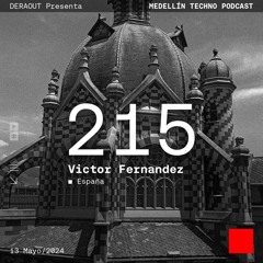 MTP 215 - Medellin Techno Podcast Episodio 215 - Victor Fernandez