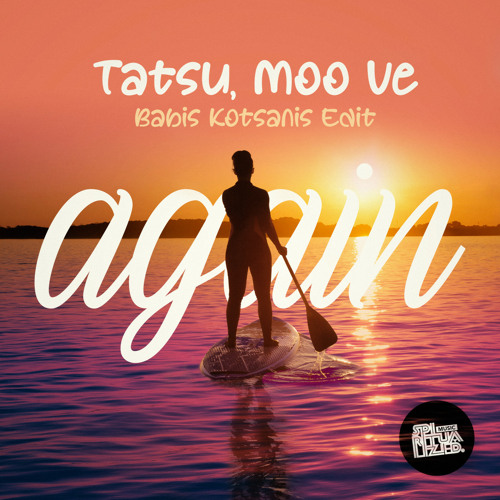 Moo Ve, Tatsu - Again (Babis Kotsanis Guitar Edit) (preview)