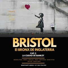 Bristol / El Bronx De Inglaterra / CAP.2 La Ciudad De Banksy.