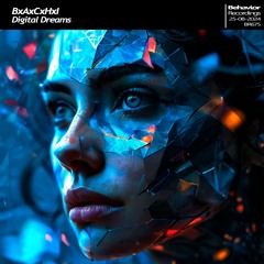 BxAxCxHxI - Digital Dreams (Out Now)