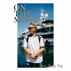 Mike Tunes Feat Tony Tig - On The Move