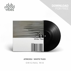 FREE DOWNLOAD: Atrejou ─ White Tiles (Original Mix) [CMVF137]