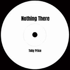 Toby Price - Nothing There [FREE DL]