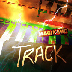 MAGIK MIC -  TRACK