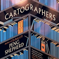 [Download] PDF ✅ The Cartographers: A Novel by  Peng Shepherd [EPUB KINDLE PDF EBOOK]