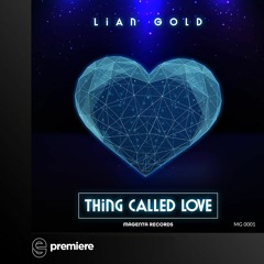 Premiere: Lian Gold - Thing Called Love - Magenta Records