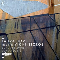 Rinse France / Laura BCR with Vicki Siolos - 13th April 2020