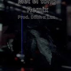 Met ei tong (remix)