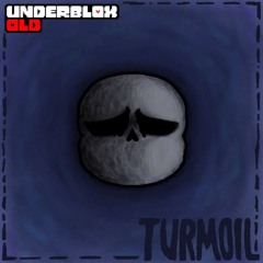 [UNDERBLOX Old: NEGATALE SANS] PHASE 1 - TURMOIL