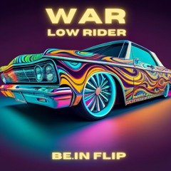 War - Low Rider (be.IN Flip)