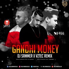 Gandhi Money ( DIvine ) - DJ Sammer X VZTEC Remix