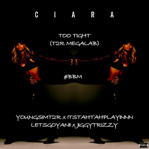 TOO TIGHT (T2R MEGALAB) @YOUNGSIMT2R X @ITSTAHTAHPLAYINNN X @LETSGOYANII X @JIGGYTRIZZY