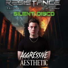 The Resistance vol. 2 | Silent Disco 7.11.2025 | Aggressive Aesthetic