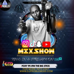 DJ PROBLEM MIX FOXY 99 FEB 2023