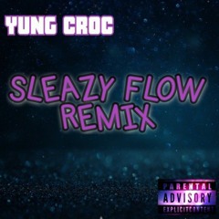 sleazy flow "Remix"