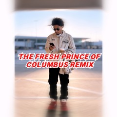 the fresh prince of Columbus remix
