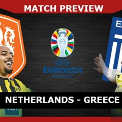 Netherlands V Greece Preview