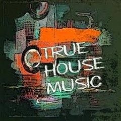 This is True House Music