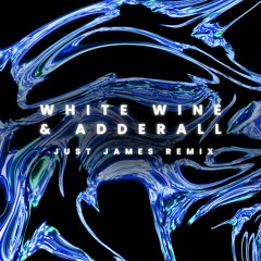 The Chainsmokers, Beau Nox - White Wine & Adderall (JUST JAMES Remix)